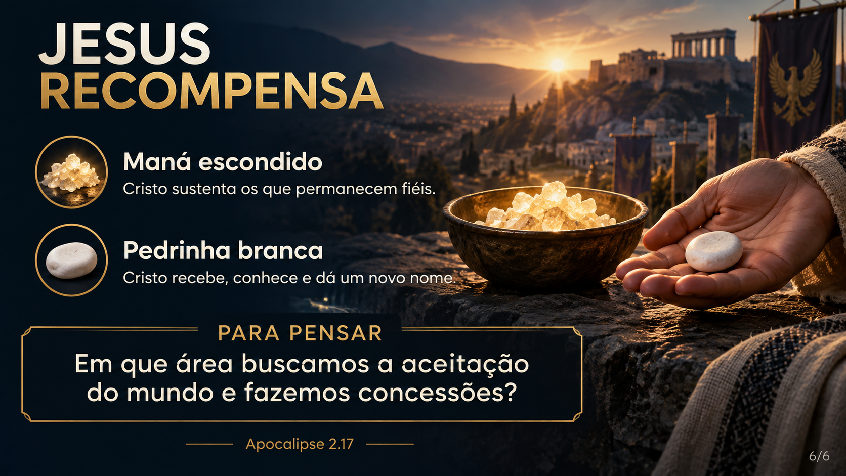 Resumo 6 de 6: Jesus recompensa — Apocalipse 2.17