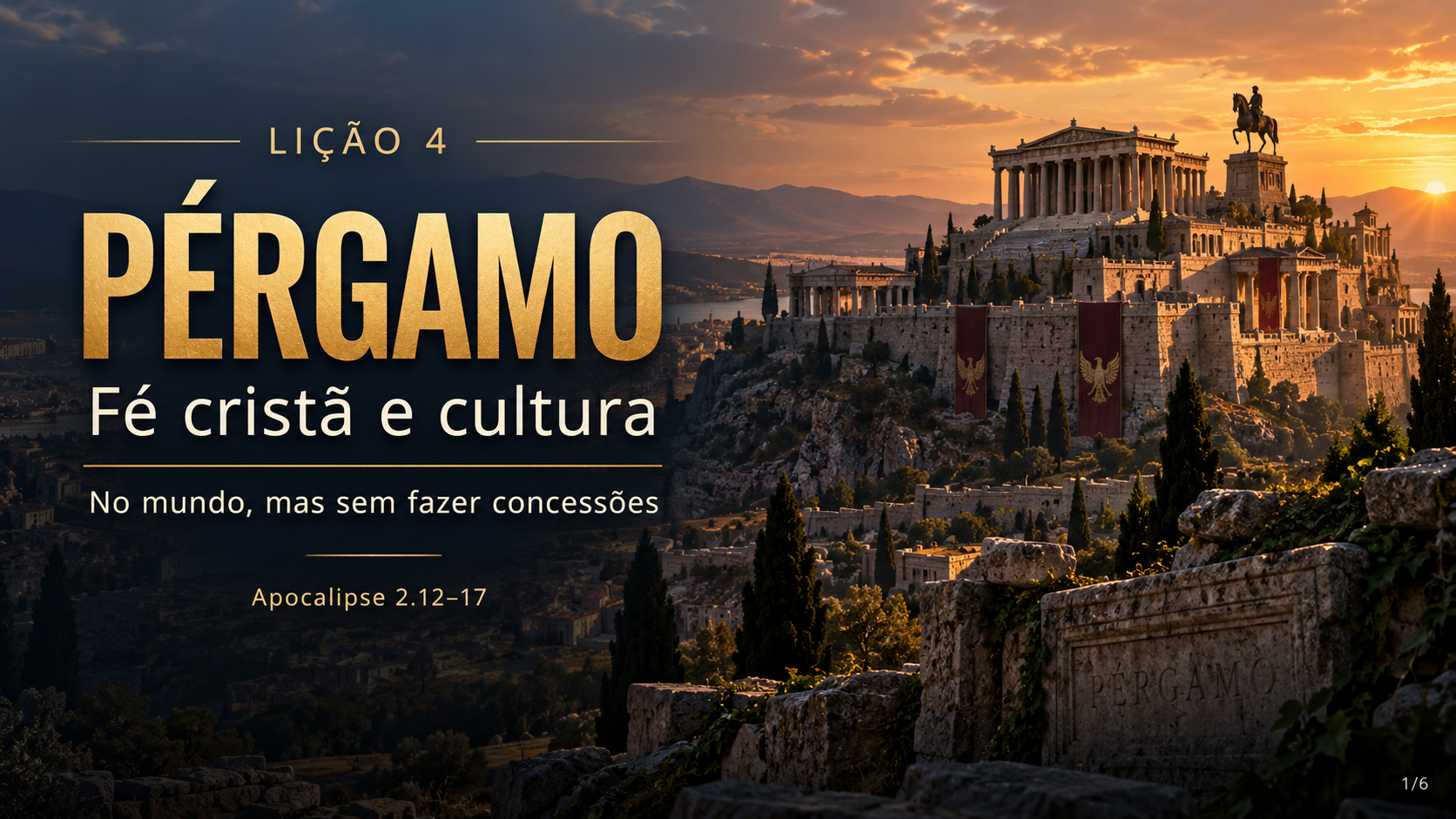 Resumo 1 de 6: Pérgamo — Fé cristã e cultura — Apocalipse 2.12–17
